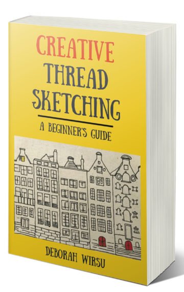 Creative Thread Sketching – a Beginner’s Guide [First Edition]