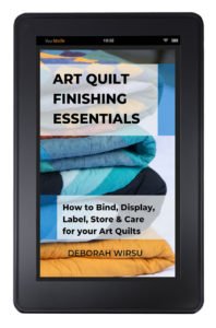 Art Quilt Finishing Essentials | by Deborah Wirsu | Available from Amazon books in paperback and Kindle