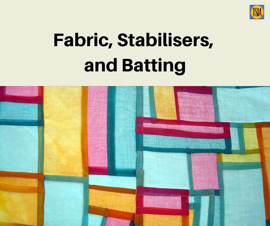 Fabric, Stabilisers, and Batting [Deborah Wirsu]