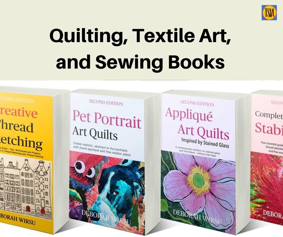 Quilting, Textile Art, and Sewing Books [Deborah Wirsu]