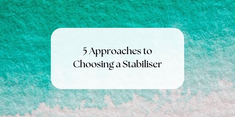 5 Approaches to choosing a stabiliser