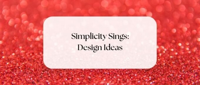 Simplicity Sings - Design Ideas