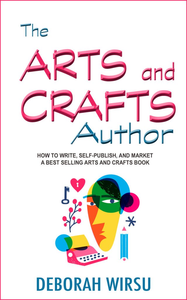The Arts and Crafts Author by Deborah Wirsu